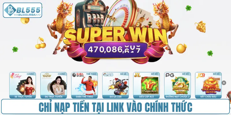 Nạp Tiền Bl555 Cực Đơn Giản Qua 3 Kênh Giao Dịch Phổ Biến 4 Chỉ nạp tiền tại link vào chính thức