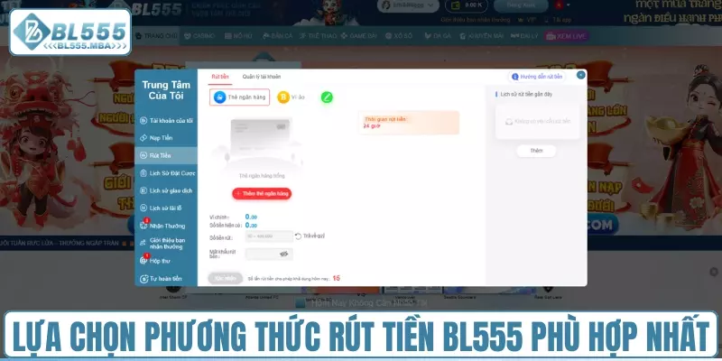 Hướng Dẫn Rút Tiền BL555: Chi Tiết Từng Bước Cho Người Mới 3 Lựa chọn phương thức rút tiền BL555 phù hợp nhất