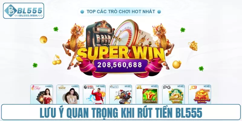 Hướng Dẫn Rút Tiền BL555: Chi Tiết Từng Bước Cho Người Mới 4 Lưu ý quan trọng khi rút tiền BL555