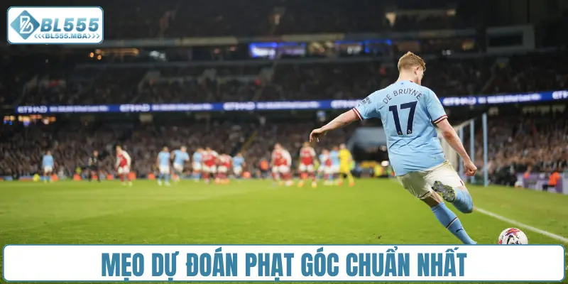 Kèo Phạt Góc Có Những Loại Nào Và Cách Đọc Chuẩn Nhất 4 Mẹo dự đoán phạt góc chuẩn nhất