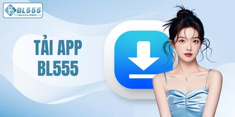 Hướng Dẫn Tải App BL555 Nhanh Chóng Cho Android Và iOS 2 tải app BL555