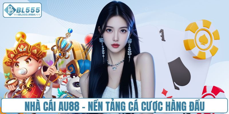 Khám Phá Toàn Diện Nhà Cái AU88 - Uy Tín, Chất Lượng 2025 1 Thông tin tổng quan cần biết về nhà cái AU88